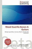 Wood Guerilla Basses & Guitars