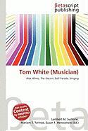 Tom White (Musician)