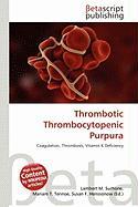 Thrombotic Thrombocytopenic Purpura