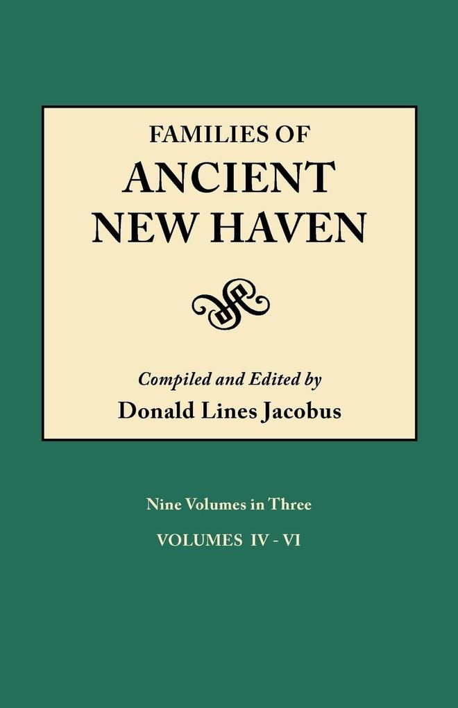 Families of Ancient New Haven. Originally Published as New Haven Genealogical Magazine Volumes I-VIII [1922-1932] and Cross-Index Volume [1939]. Nine