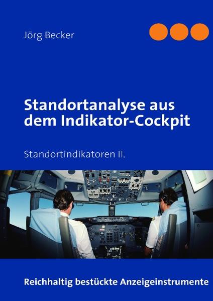 Standortanalyse aus dem Indikator-Cockpit - Jörg Becker