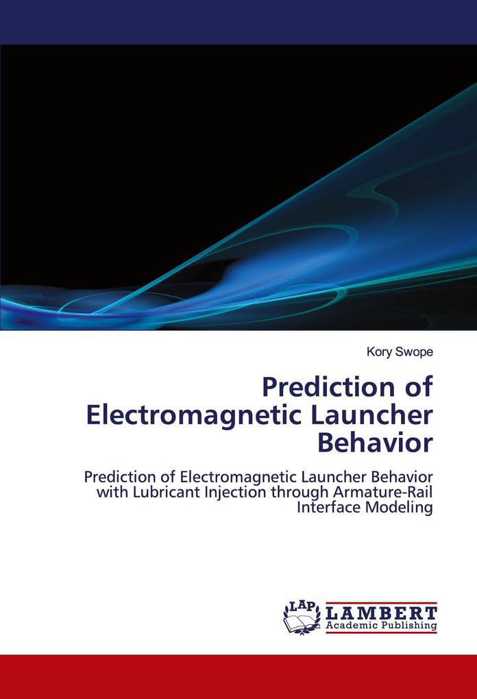Prediction of Electromagnetic Launcher Behavior