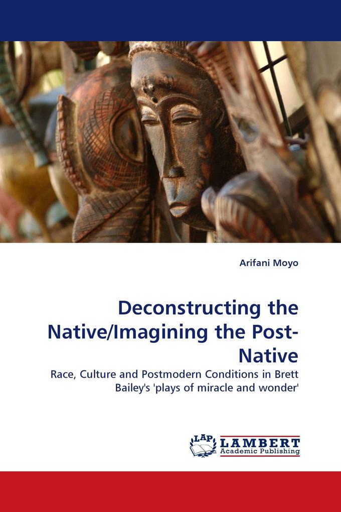 Deconstructing the Native/Imagining the Post-Native