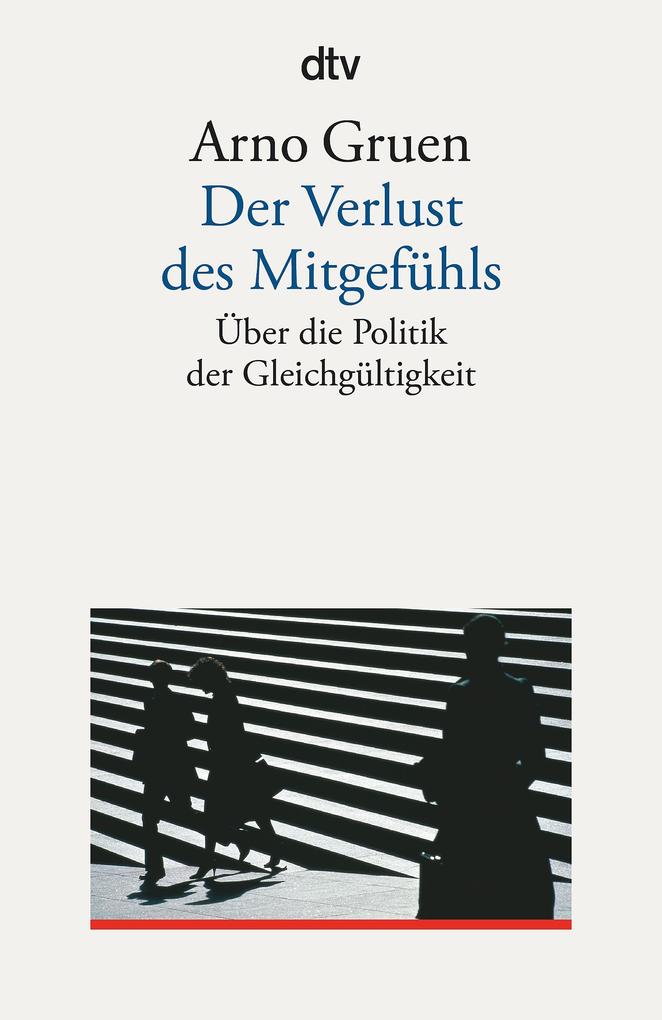 Dtv Verlagsgesellschaft Der Verlust Des Mitgefühls
