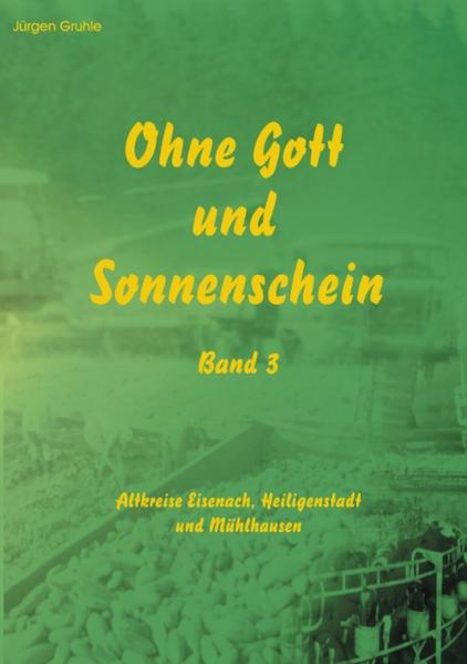Ohne Gott und Sonnenschein Band III - Jürgen Gruhle