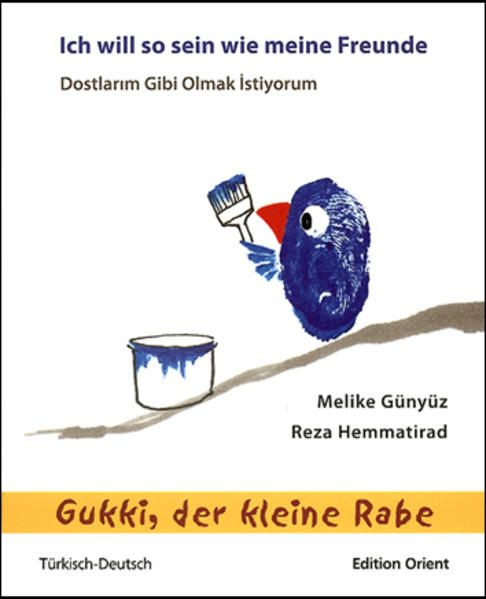 Gukki der kleine Rabe: Ich will so sein wie meine Freunde (Türkisch-Deutsch). Dostalarm Gibi Olmak - Melike Günyüz