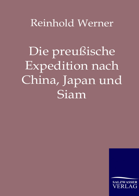 Die preussische Expedition nach China Japan und Siam