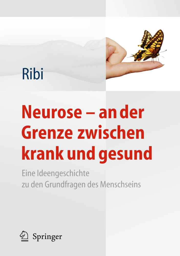 Neurose - an der Grenze zwischen krank und gesund - Alfred Ribi