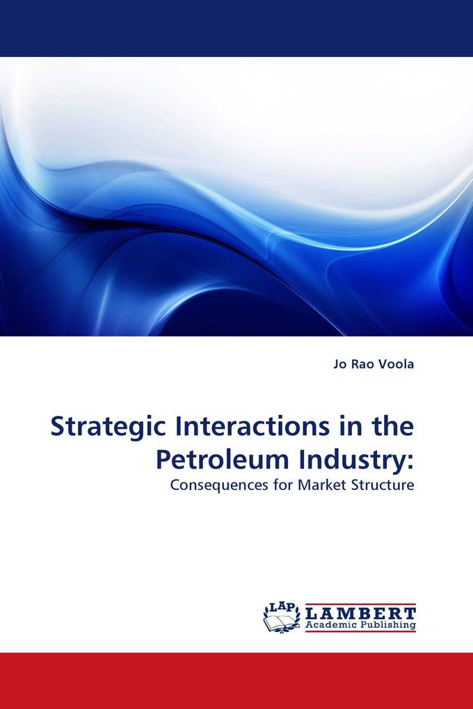 Strategic Interactions in the Petroleum Industry: