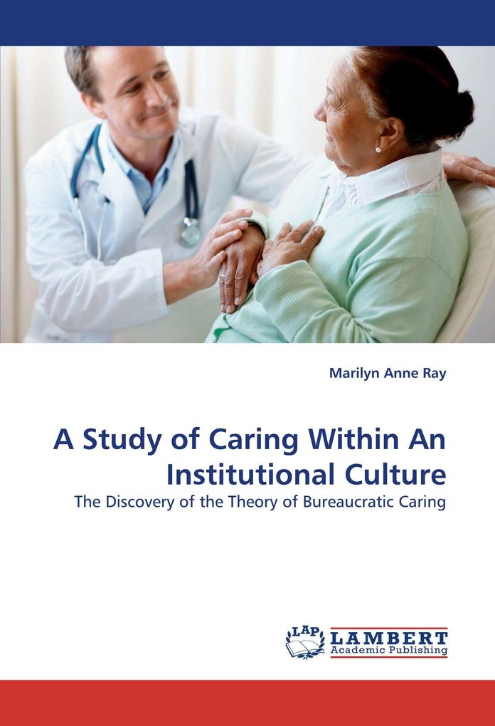 A Study of Caring Within An Institutional Culture