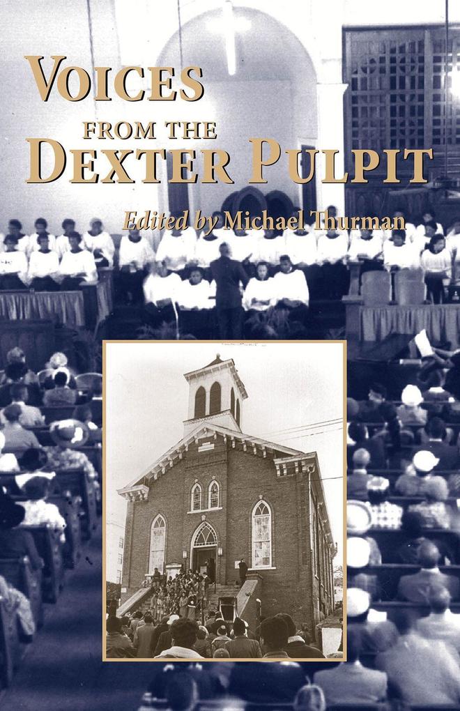Voices from the Dexter Pulpit: Sermons from the First Church Pastored by Martin Luther King Jr.