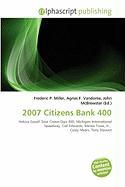 2007 Citizens Bank 400
