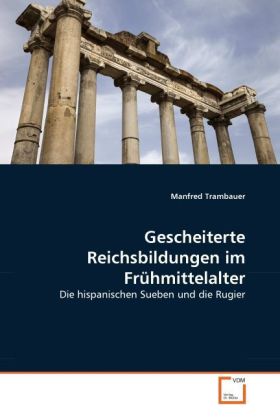 Gescheiterte Reichsbildungen im Frühmittelalter - Manfred Trambauer