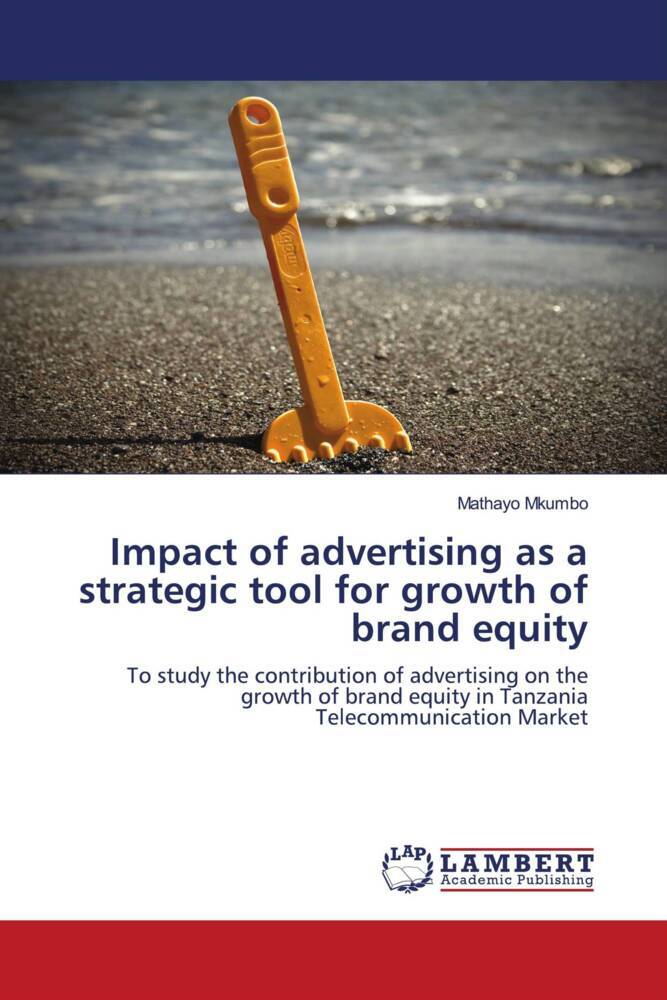 Impact of advertising as a strategic tool for growth of brand equity