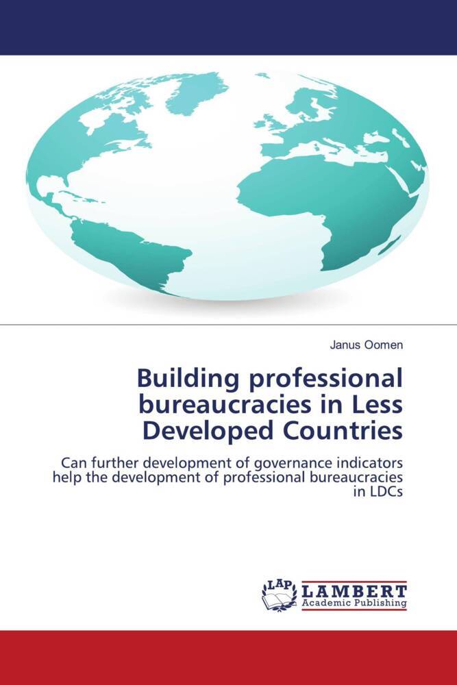 Building professional bureaucracies in Less Developed Countries