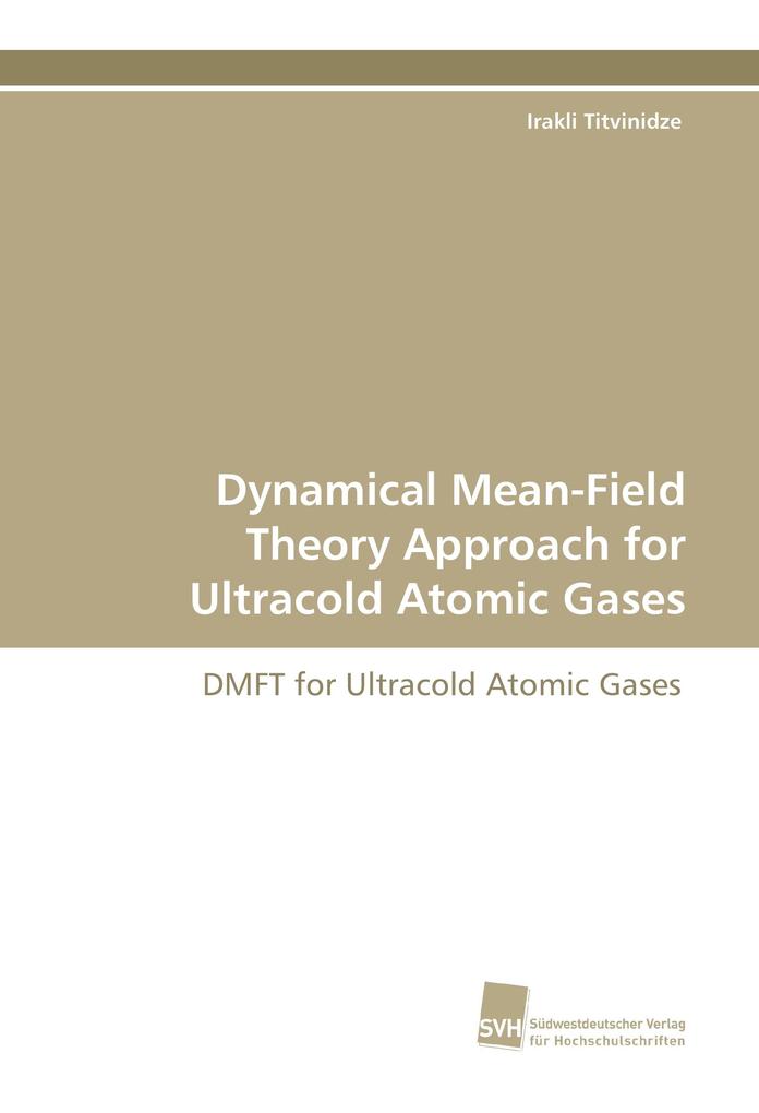 Dynamical Mean-Field Theory Approach for Ultracold Atomic Gases