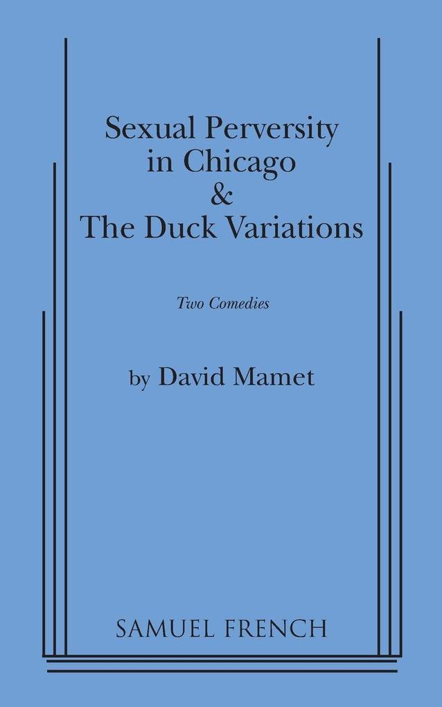 Sexual Perversity in Chicago and the Duck Variations