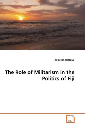 The Role of Militarism in the Politics of Fiji