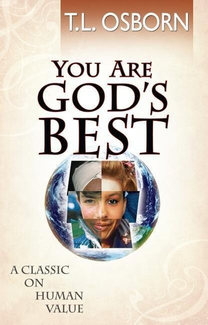 You Are God‘s Best!: A Classic on Human Value