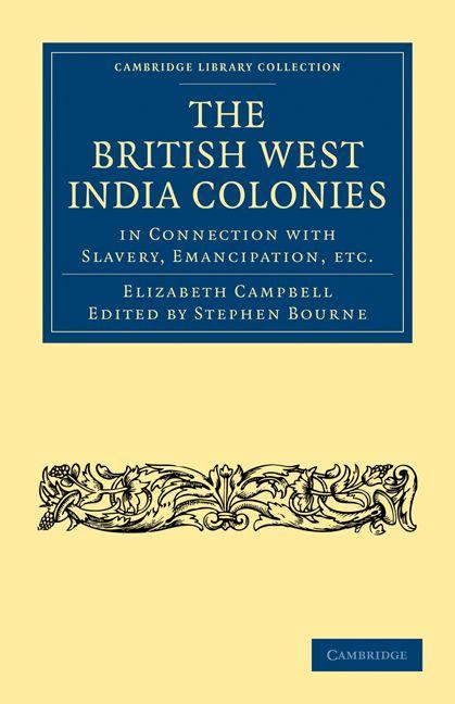 The British West India Colonies in Connection with Slavery Emancipation Etc.