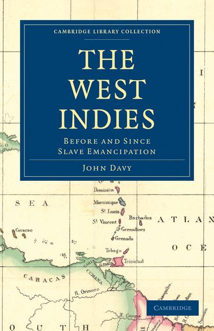 The West Indies Before and Since Slave Emancipation