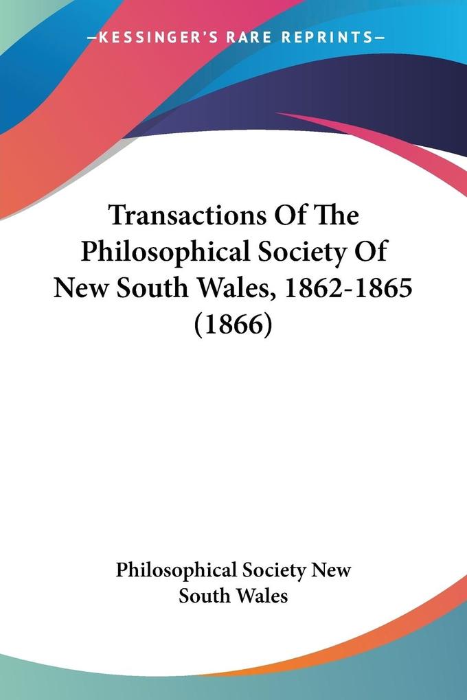 Transactions Of The Philosophical Society Of New South Wales 1862-1865 (1866)