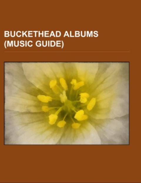 Buckethead albums (Music Guide)