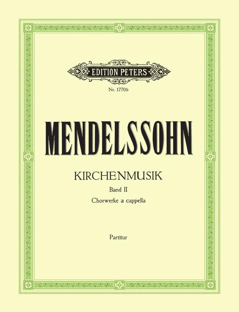 Kirchenmusik Band 2: Werke für gemischten Chor a cappella