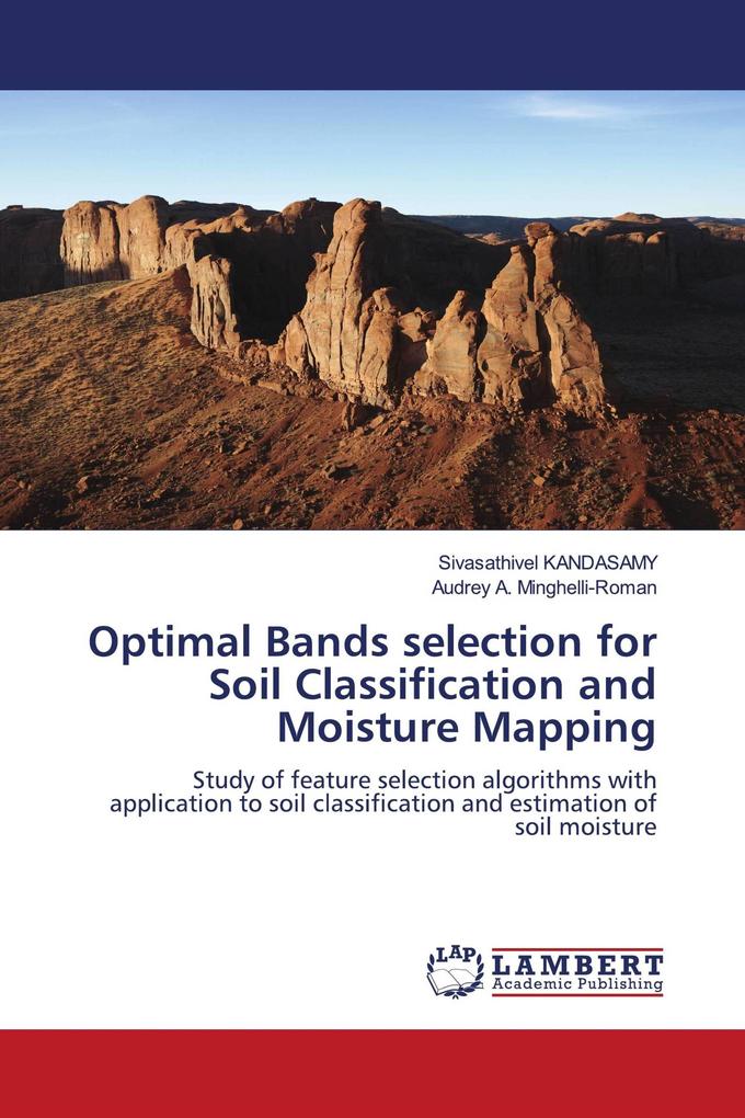 Optimal Bands selection for Soil Classification and Moisture Mapping - Sivasathivel KANDASAMY/ Audrey A. Minghelli-Roman