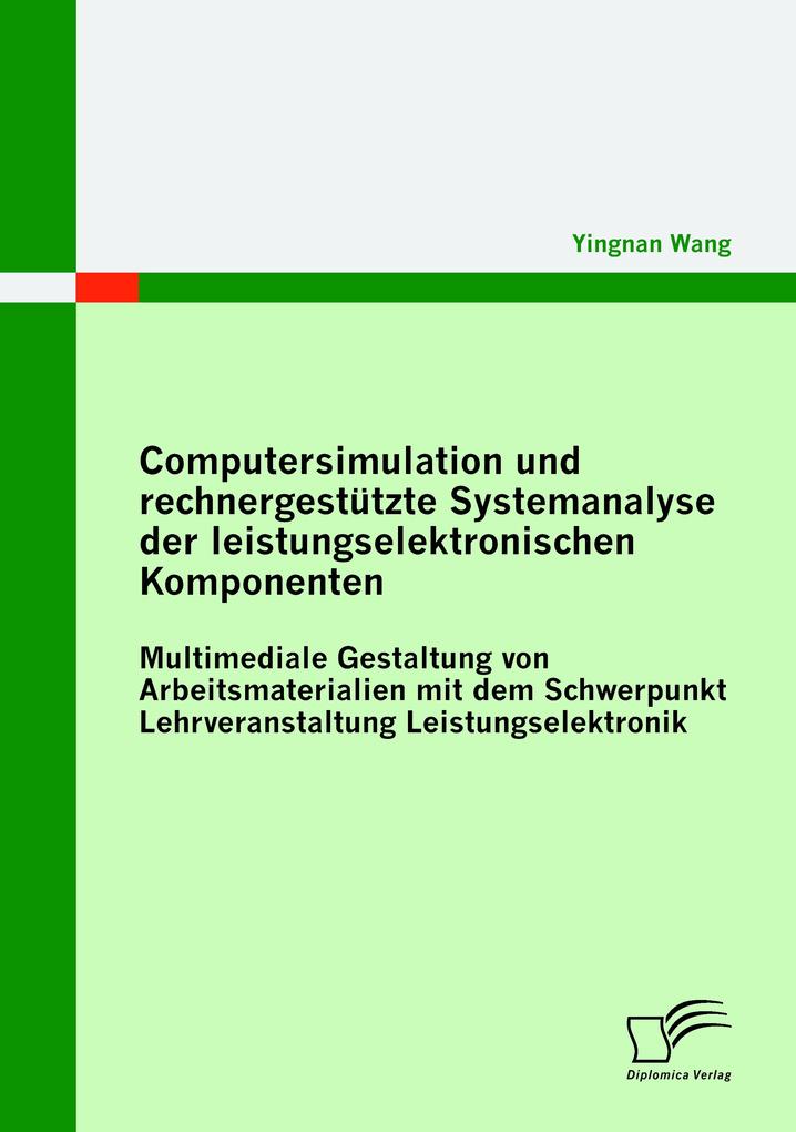 Computersimulation und rechnergestützte Systemanalyse der leistungselektronischen Komponenten