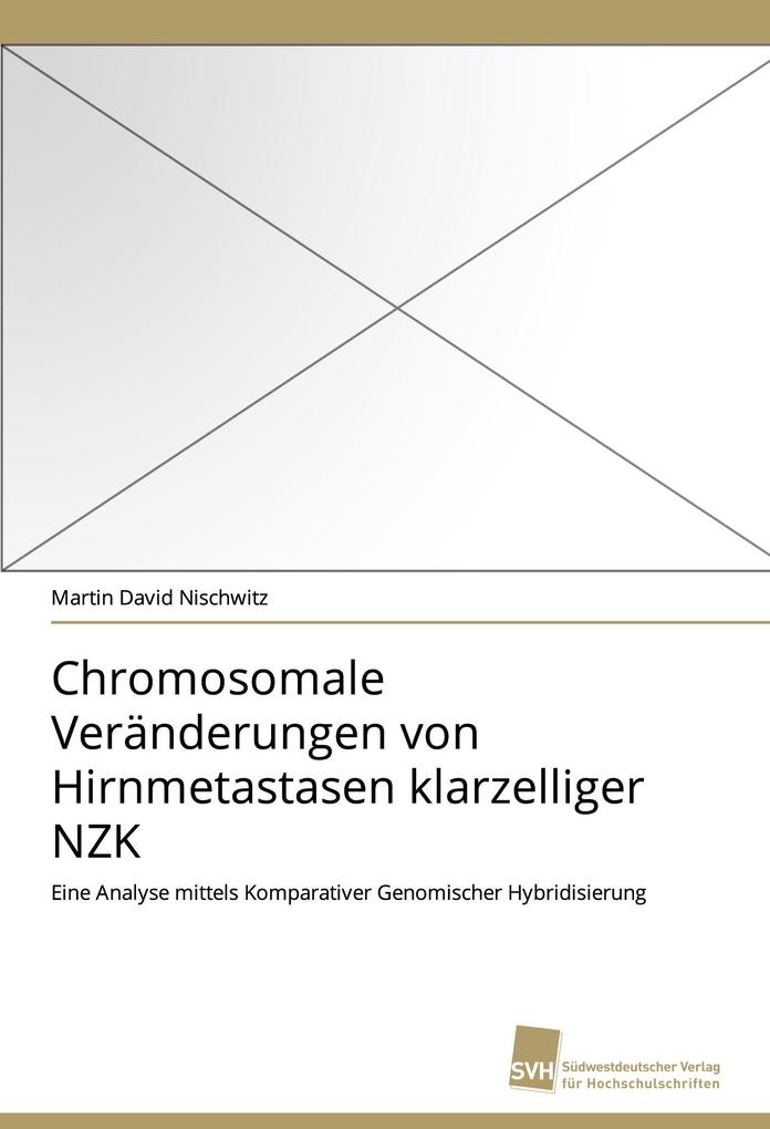Chromosomale Veränderungen von Hirnmetastasen klarzelliger NZK