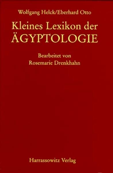 Kleines Lexikon der Aegyptologie - Wolfgang Helck/ Eberhard Otto