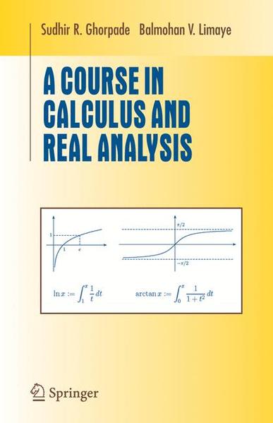 A Course in Calculus and Real Analysis als Buch von Sudhir R. Ghorpade, Balmohan V. Limaye - Sudhir R. Ghorpade, Balmohan V. Limaye