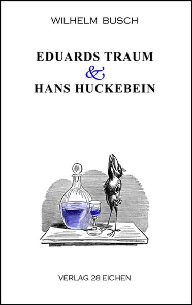 Eduards Traum & Hans Huckebein - Wilhelm Busch