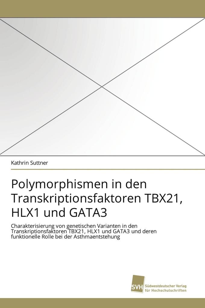 Polymorphismen in den Transkriptionsfaktoren TBX21 HLX1 und GATA3