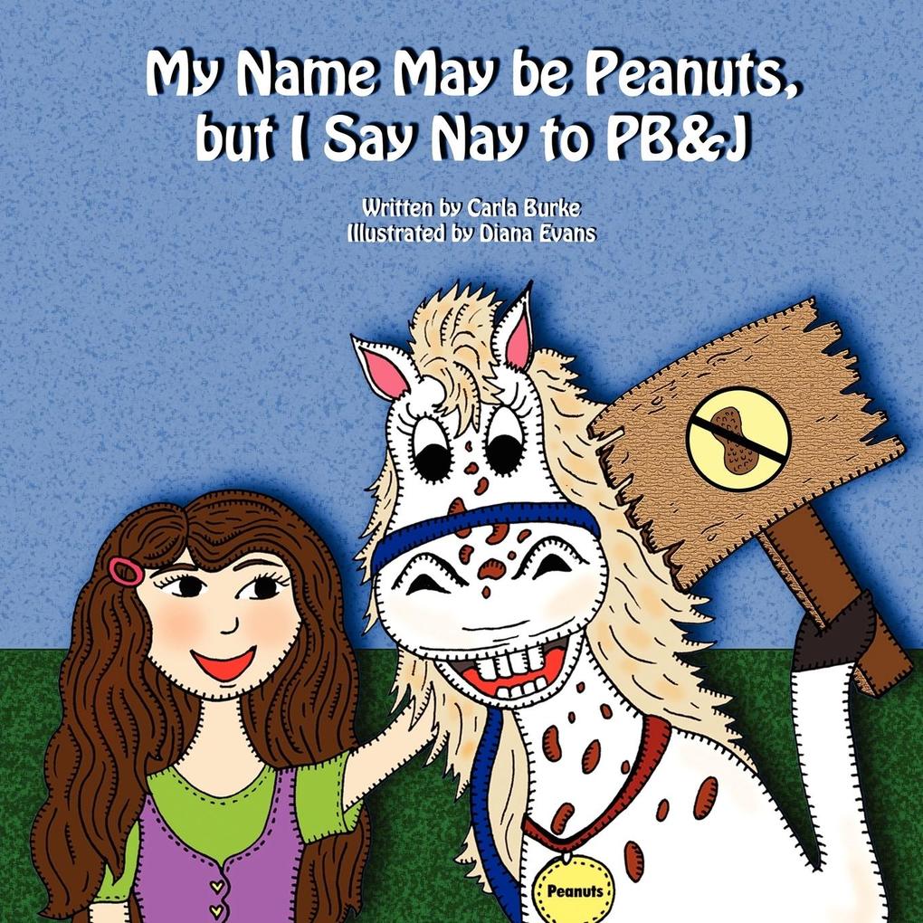 My Name May Be Peanuts But I Say Nay to PB&J