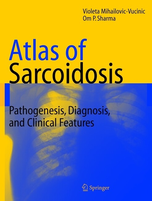 Atlas of Sarcoidosis - Violeta Mihailovic-Vucinic/ Om P. Sharma
