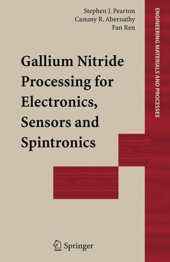 Gallium Nitride Processing for Electronics Sensors and Spintronics