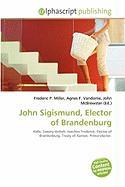 John Sigismund Elector of Brandenburg