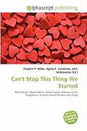 Can't Stop This Thing We Started