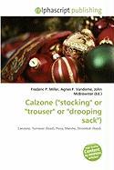 Calzone ('stocking' or 'trouser' or 'drooping sack')