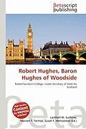Robert Hughes Baron Hughes of Woodside