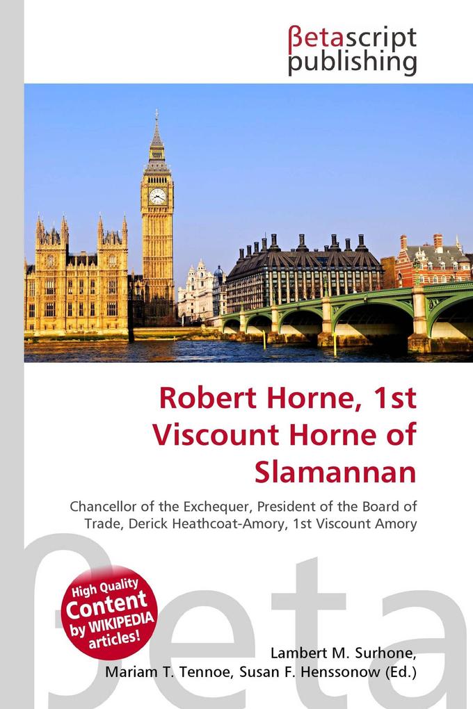 Robert Horne 1st Viscount Horne of Slamannan