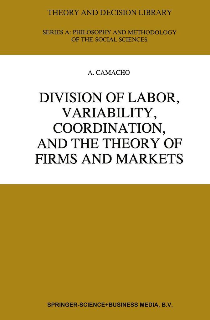 Division of Labor Variability Coordination and the Theory of Firms and Markets