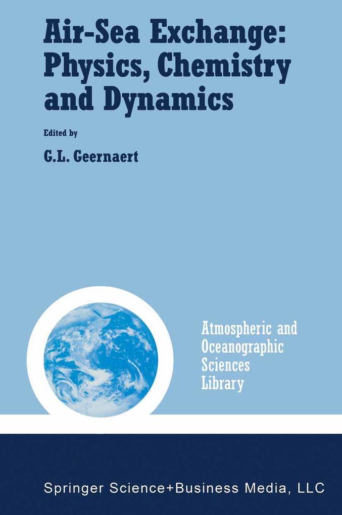 Air-Sea Exchange: Physics Chemistry and Dynamics