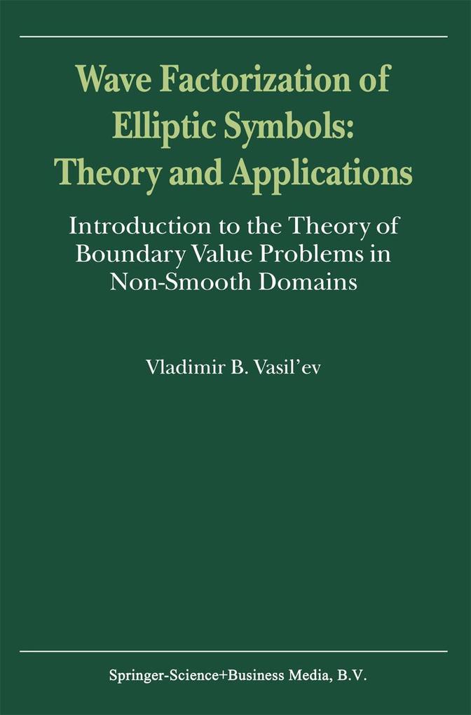 Wave Factorization of Elliptic Symbols: Theory and Applications