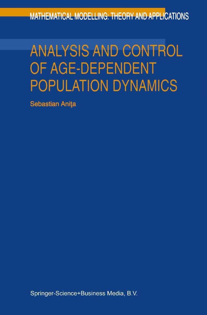 Analysis and Control of Age-Dependent Population Dynamics als Buch von S. Anita - S. Anita