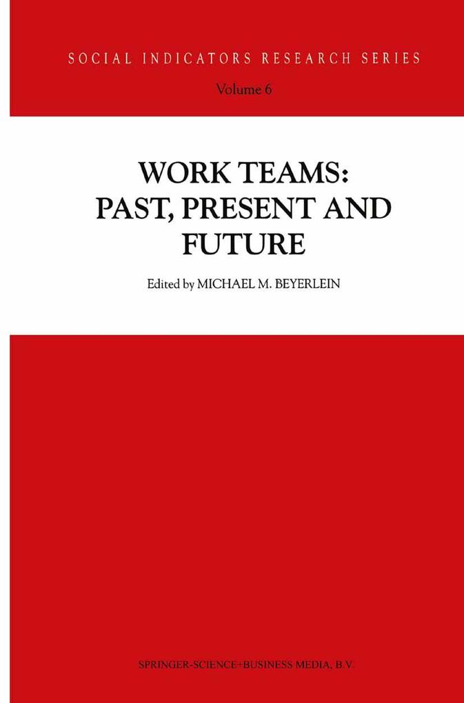 Work Teams: Past Present and Future