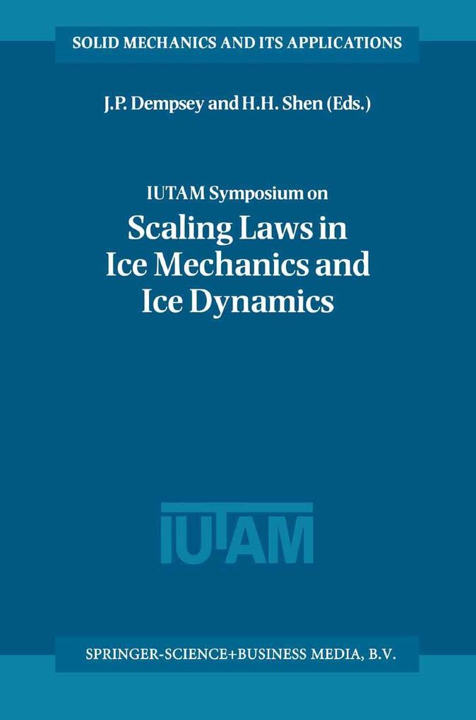 IUTAM Symposium on Scaling Laws in Ice Mechanics and Ice Dynamics