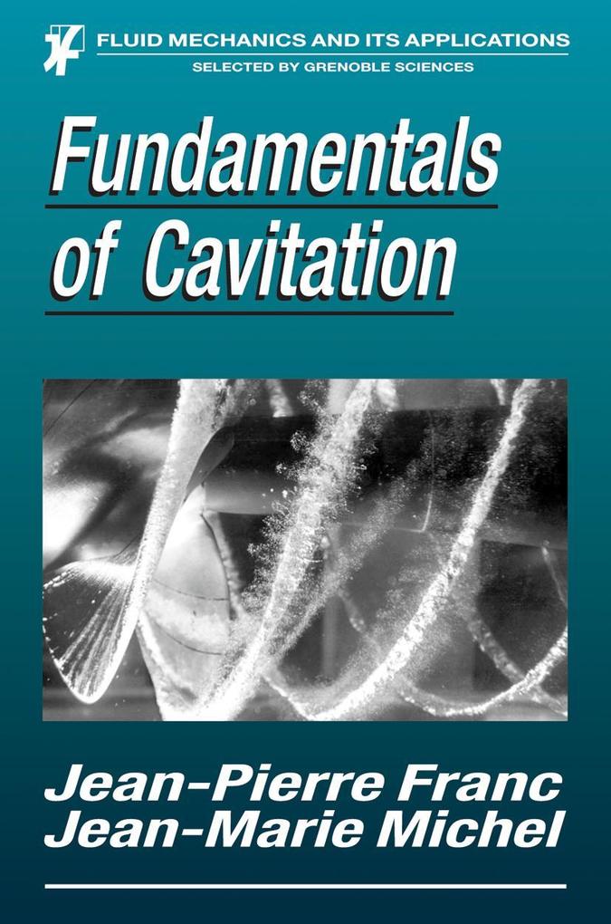 Fundamentals of Cavitation - Jean-Pierre Franc/ Jean-Marie Michel